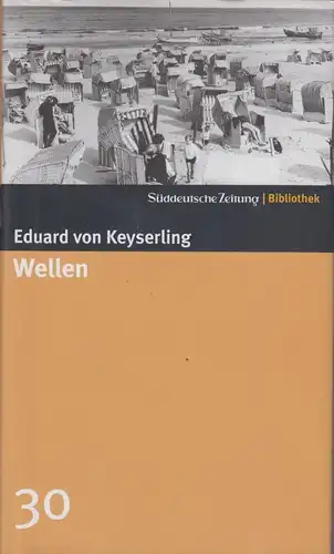 Buch: Wellen, Keyserling, Eduard von. Süddeutsche Zeitung Bibliothek, 2004