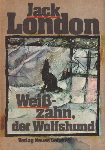 Buch: Weißzahn, der Wolfshund, London, Jack. 19820, Verlag Neues Leben