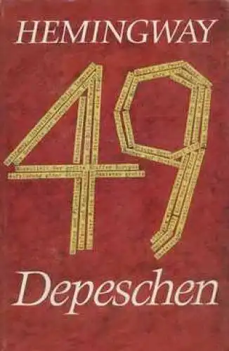 Buch: 49 Depeschen, Hemingway, Ernest. 1972, Aufbau-Verlag, gebraucht, gut
