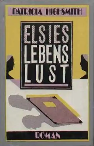 Buch: Elsies Lebenslust, Highsmith, Patricia. 1988, Aufbau-Verlag, Roman