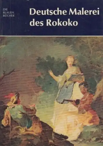 Buch: Deutsche Malerei des Rokoko, Bushart, Bruno. Die blauen Bücher, 1967