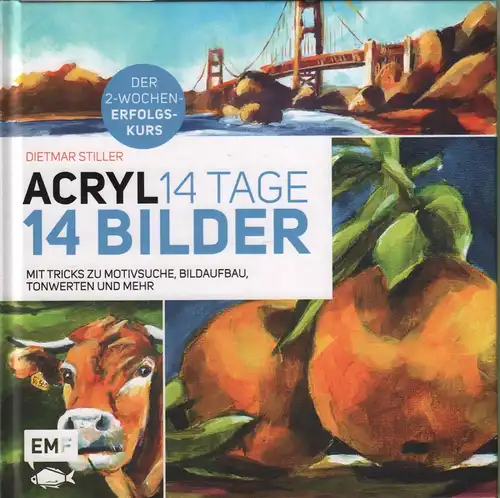 Buch: Acryl. 14 Tage - 14 Bilder, Stiller, Dietmar, 2017, gebraucht, sehr gut