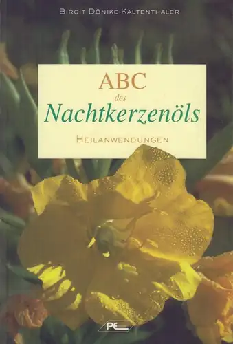 Buch: ABC des Nachtkerzenöls, Dönike-Kaltenthaler, Birgit. 1998, Heilanwendungen