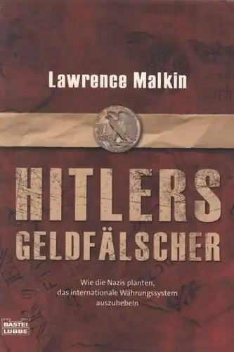 Buch: Hitlers Geldfälscher, Malkin, Lawrence. Bastei Lübbe Taschenbuch, 2008