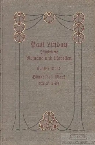 Buch: Hängendes Moos. Erster Teil. Roman, Lindau, Paul. 1910, gebraucht, gut