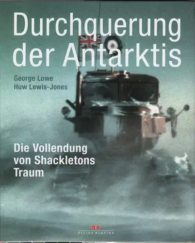 Buch: Durchquerung der Antarktis, Lowe, George u.a., 2014, gebraucht, sehr gut