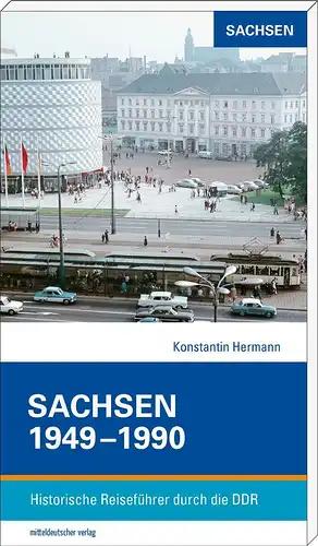 Buch: Sachsen 1949-1990, Hermann, Konstantin, 2016, Mitteldeutscher Verlag