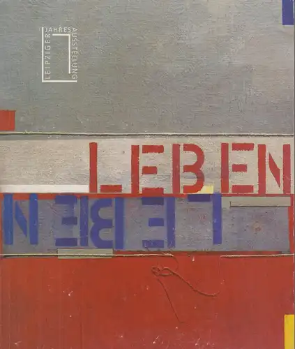 Buch: Leben Leben, Guth, Peter (u.a.), 1996, Leipziger Jahresausstellung e.V.