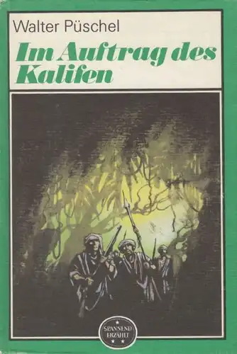 Buch: Im Auftrag des Kalifen, Püschel, Walter. Spannend erzählt, 1986