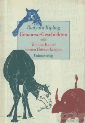 Buch: Genau-so-Geschichten, Kipling, Rudyard. 2011, Unionsverlag