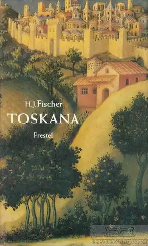 Buch: Toskana, Fischer, Heinz-Joachim. 1986, Prestel Verlag, gebraucht, gut