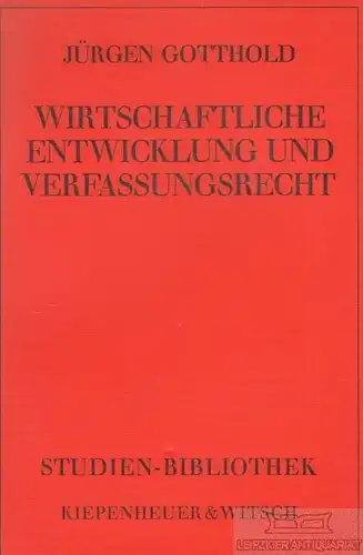 Buch: Wirtschaftliche Entwicklung und Verfassungsrecht, Gotthold, Jürgen. 1975