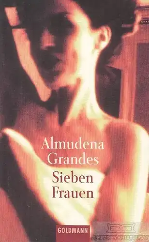 Buch: Sieben Frauen, Grandes, Almudena. 1999, Goldmann Verlag, gebraucht, gut