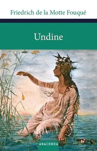 Buch: Undine. Friedrich de la Motte Fouque, 2012, Anaconda, sehr gut