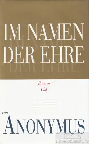 Buch: Im Namen der Ehre, Anonymus. 2000, List Verlag, Roman, gebraucht, gut