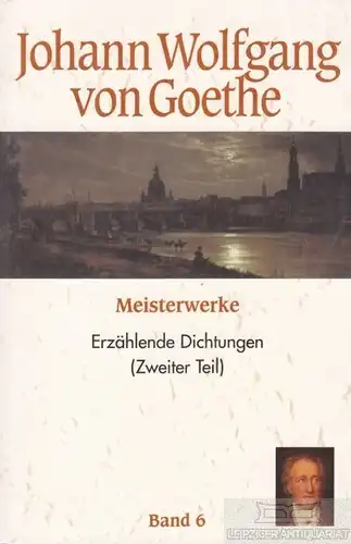 Buch: Meisterwerke Band 6, Goethe, Johann Wolfgang von. 1999, gebraucht, gut