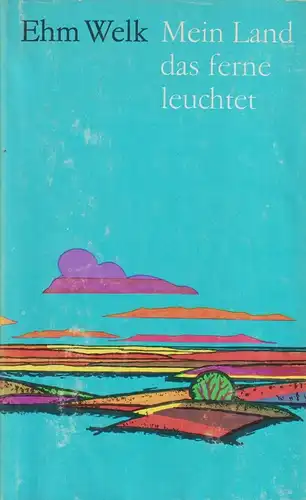 Buch: Mein Land das ferne leuchtet, Welk, Ehm. 1982, Hinstorff, gebraucht, gut