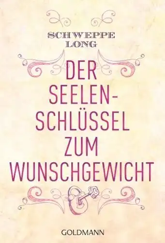 Buch: Der Seelenschlüssel zum Wunschgewicht, Schweppe, Ronald P., 2013, Goldmann