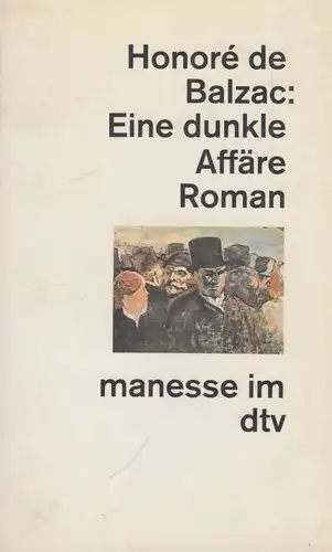 Buch: Eine dunkle Affäre, Balzac, Honore de. Manesse im dtv, 1993, Roman