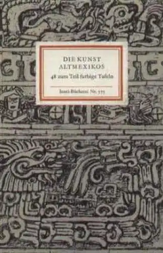 Insel-Bücherei 575, Die Kunst Altmexikos, Anton, Ferdinand. 1984, Insel-Verlag