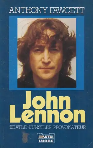 Buch: John Lennon, Beatle, Künstler, Provokateur, Fawcett, A., 1993, Lübbe