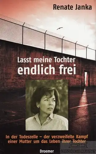 Buch: Lasst endlich meine Tochter frei!, Janka, Renate. 2002, Droemer Verlag