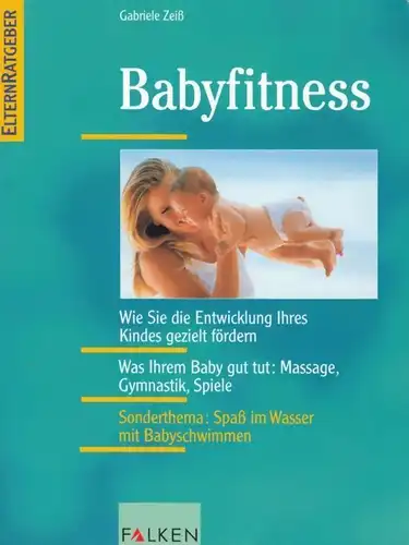 Buch: Babyfitness, Zeiß, Gabriele. ElternRatgeber, 1999, Falken Verlag