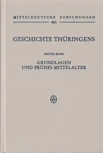 Geschichte Thüringens Erster Band: Grundlagen und frühes Mittelalter, Patze 1985