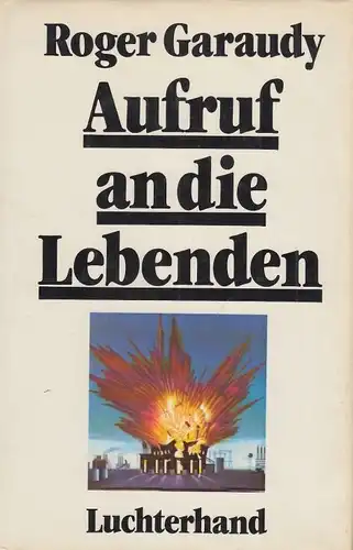 Buch: Aufruf an die Lebenden, Garaudy, Roger. 1981, Hermann Luchterhand Verlag