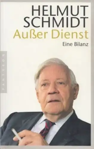 Buch: Außer Dienst, Schmidt, Helmut. 2010, Pantheon Verlag, Eine Bilanz