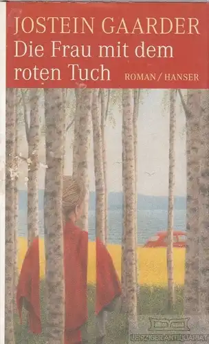 Buch: Die Frau mit dem roten Tuch, Gaarder, Jostein. 2008, Carl Hanser Verlag