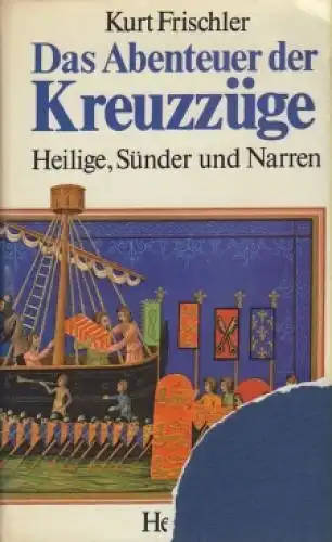 Buch: Das Abenteuer der Kreuzzüge, Frischler, Kurt. 1973, gebraucht, mittelmäßig