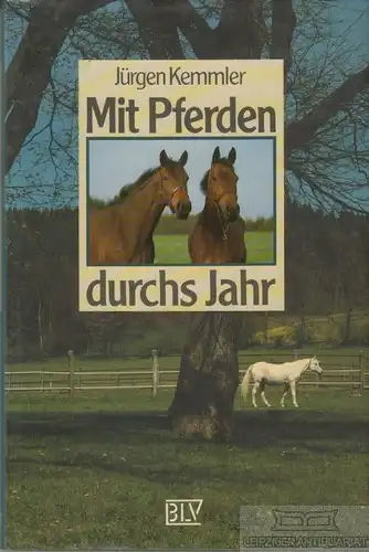 Buch: Mit Pferden durchs Jahr, Kemmler, Jürgen. 1991, BLV Verlag, gebraucht, gut