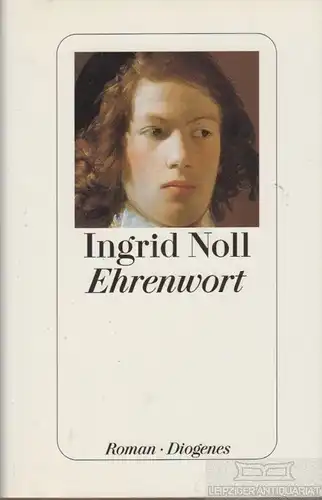 Buch: Ehrenwort, Noll, Ingrid. 2010, Diogenes Verlag, Roman, gebraucht, gut