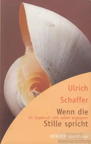 Buch: Wenn die Stille spricht, Schaffer, Ulrich. 2000, Herder Verlag