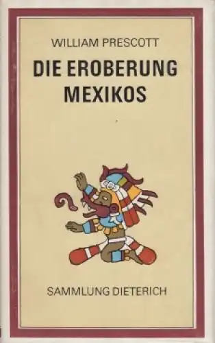 Sammlung Dieterich 343, Die Eroberung Mexikos, Prescott, William. 1972