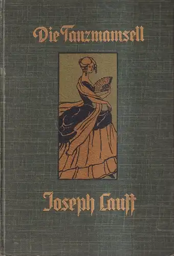 Buch: Die Tanzmamsell, Roman, Joseph Lauff, 1907, G. Grote'sche Verlagsbuchhdlg.
