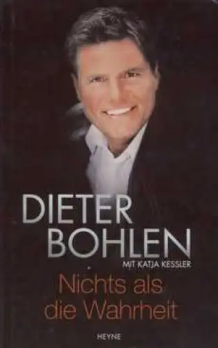 Buch: Nichts als die Wahrheit, Bohlen, Dieter und Katja Kessler. 2002