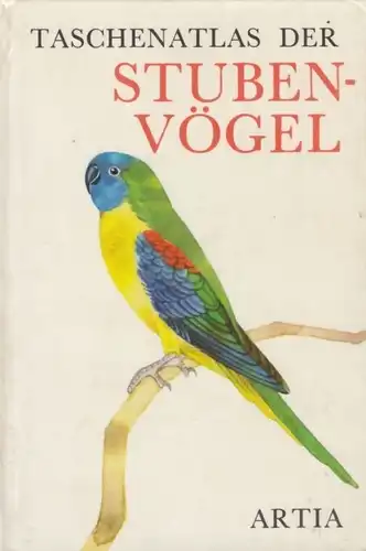 Buch: Taschenatlas der Stubenvögel, Felix, Jiri. 1973, Verlag Artia