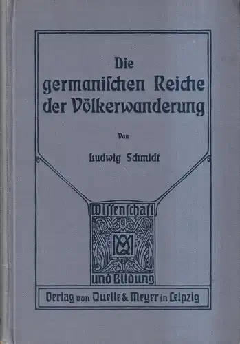 Buch: Die germanischen Reiche der Völkerwanderung, Schmidt, 1913, Quelle & Meyer