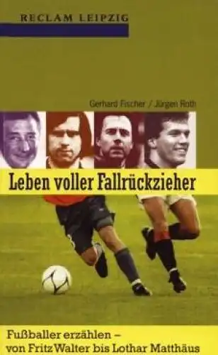 Buch: Leben voller Fallrückzieher, Fischer, Gerhard u. Jürgen Roth. 1998