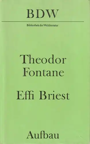 Buch: Effi Briest, Fontane, Theodor. Bibliothek der Weltliteratur, 1982, Aufbau
