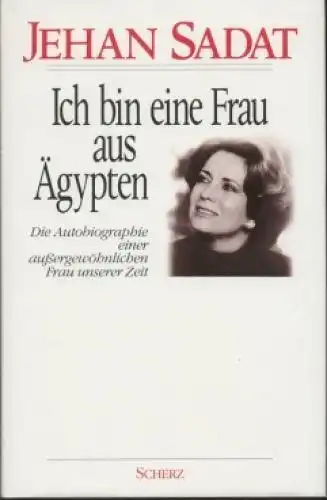 Buch: Ich bin eine Frau aus Ägypten, Sadat, Jehan, 1989, Scherz Verlag