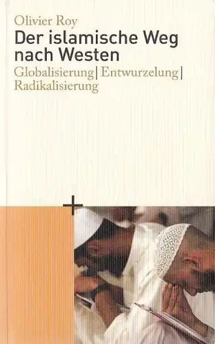 Buch: Der islamische Weg nach Westen, Roy, Olivier. 2006, RM Buch und Medien