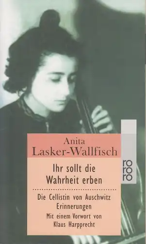 Buch: Ihr sollt die Wahrheit erben, Lasker-Wallfisch, Anita. Rororo, 2005