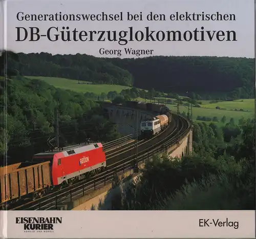 Buch: Generationswechsel bei elektrischen DB-Güterzuglokomotiven, Wagner, 2006