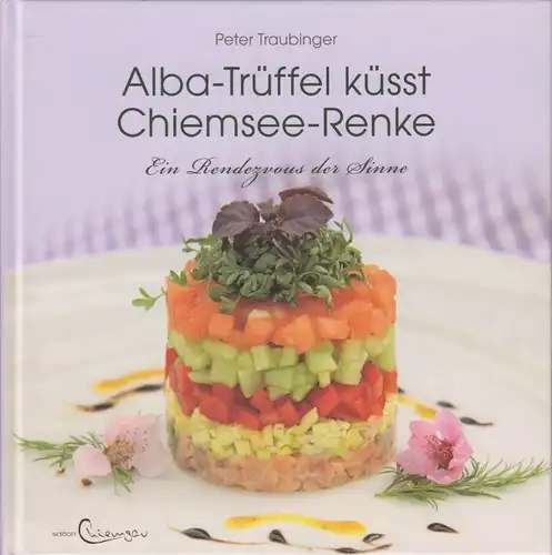 Buch: Alba-Trüffel küsst Chiemsee-Renke, Traubinger, Peter. Edition Chiemgau
