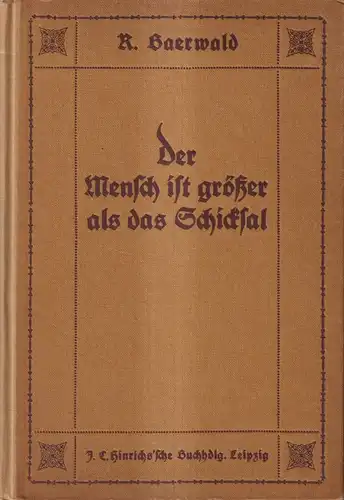 Buch: Der Mensch ist größer als das Schicksal, Richard Baerwald, 1921, Hinrich