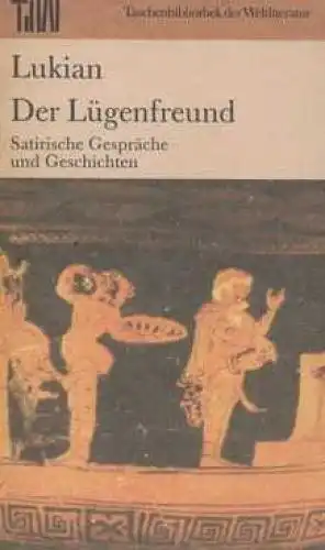 Buch: Der Lügenfreund, Lukian. TdW, 1988, Aufbau-Verlag, gebraucht, gut