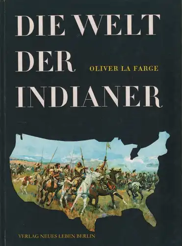 Buch: Die Welt der Indianer, La Farge, Oliver, 1974, gebraucht, akzeptabel